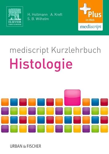 mediscript Kurzlehrbuch Histologie: Plus im Web, mediscript (Kurzlehrbücher) von Elsevier